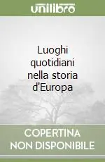 Occasione Luoghi quotidiani nella storia d‘Europa