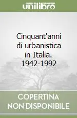 Reso Gratuito Cinquant‘anni di urbanistica in Italia. 1942-1992