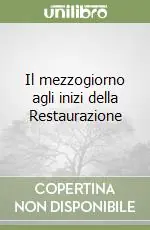 Scelto Dai Clienti Il mezzogiorno agli inizi della Restaurazione