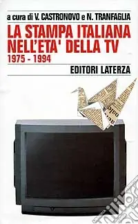 Di Tendenza Storia della stampa italiana. Vol. 7 La stampa italiana nell‘Età della Tv (1975-1994)