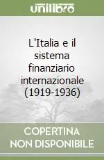 L‘Italia e il sistema finanziario internazionale (1919-1936) Affare