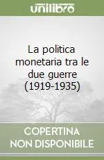 La politica monetaria tra le due guerre (1919-1935) Occasione