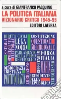 Subito Disponibile La politica italiana. Dizionario critico (1945-95)