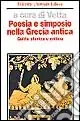 Poesia e simposio nella Grecia antica. Guida storica e critica Promozione Esclusiva
