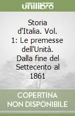 Miglior Prezzo Storia d‘Italia. Vol. 1 Le premesse dell‘Unità. Dalla fine del Settecento al 1861