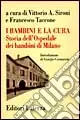 Promo Stagionale I bambini e la cura. Storia dell‘Ospedale dei bambini di Milano