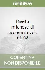Rivista milanese di economia vol. 61-62 Soddisfatti O Rimborsati