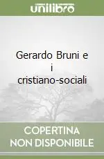 Gerardo Bruni e i cristiano-sociali Popolare
