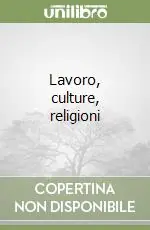 Lavoro, culture, religioni Solo Oggi