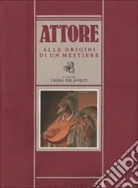 Attore. Alle origini di un mestiere Acquista Ora