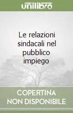 Solo Oggi Le relazioni sindacali nel pubblico impiego