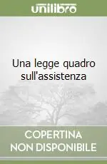 Affare Una legge quadro sull‘assistenza
