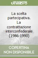 Professionale La scelta partecipativa. La contrattazione interconfederale (1986-1990)