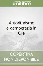 Autoritarismo e democrazia in Cile Scelto Dai Clienti