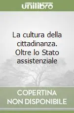 La cultura della cittadinanza. Oltre lo Stato assistenziale Di Tendenza