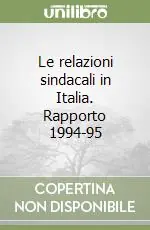 A Buon Prezzo Le relazioni sindacali in Italia. Rapporto 1994-95