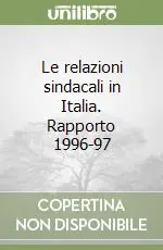 Professionale Le relazioni sindacali in Italia. Rapporto 1996-97