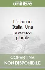 L‘islam in Italia. Una presenza plurale Saldi