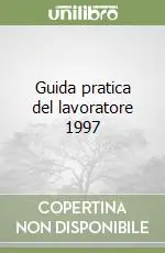 Ultimissimo Modello Guida pratica del lavoratore 1997