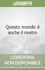 Reso Gratuito Questo mondo è anche il nostro