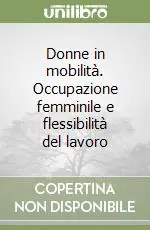 Pagamento Sicuro Donne in mobilità. Occupazione femminile e flessibilità del lavoro