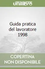 Guida pratica del lavoratore 1998 Prezzo Ridotto