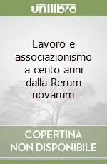 Offerta Del Giorno Lavoro e associazionismo a cento anni dalla Rerum novarum