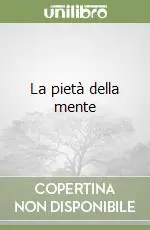 La pietà della mente Must-Have