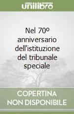 Nel 70º anniversario dell‘istituzione del tribunale speciale Novità