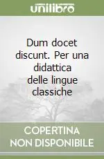 Spedizione Espresso Dum docet discunt. Per una didattica delle lingue classiche