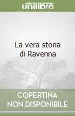 Consegna Rapida La vera storia di Ravenna