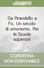 Saldi Da Pirandello a Fo. Un secolo di umorismo. Per le Scuole superiori