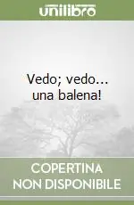 Vedo; vedo... una balena! Quantità Limitata