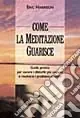 Popolare Come la meditazione guarisce