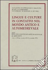 Pagamento Sicuro Lingue e culture in contatto nel mondo antico e altomedievale. Atti dell‘8º Convegno internazionale di linguisti (Milano, 10-12 settembre 1992)
