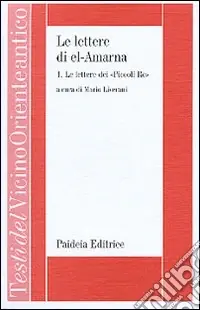 Offerta Speciale Le lettere di el-Amarna. Vol. 1 Le lettere dei «Piccoli re»