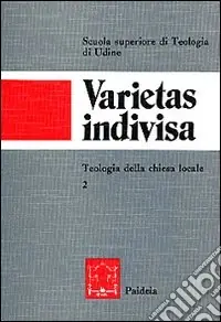 Miglior Prezzo Varietas indivisa. Teologia della Chiesa locale