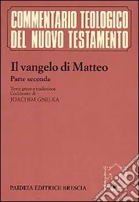 Il vangelo di Matteo. Con testo greco a fronte. Vol. 2 Commento ai capp. 14, 1-28, 20 Occasione