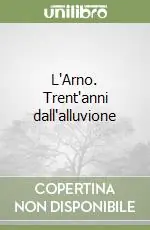 A Buon Prezzo L‘Arno. Trent‘anni dall‘alluvione