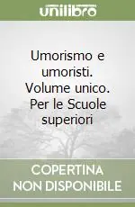 Nuovo Arrivo Umorismo e umoristi. Volume unico. Per le Scuole superiori