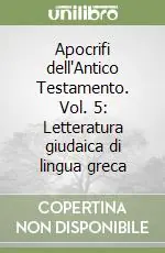 Apocrifi dell‘Antico Testamento. Vol. 5 Letteratura giudaica di lingua greca Compra Online
