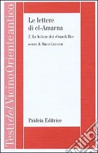 Le lettere di el-Amarna. Vol. 2 Le lettere dei «Grandi re» Reso Gratuito