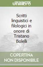 Acquista Ora Scritti linguistici e filologici in onore di Tristano Bolelli