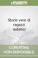 Storie vere di ragazzi autistici Nuova Collezione