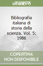 Scelto Dai Clienti Bibliografia italiana di storia della scienza. Vol. 5 1986