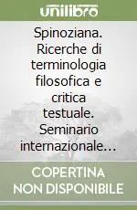 Scelto Dai Clienti Spinoziana. Ricerche di terminologia filosofica e critica testuale. Seminario internazionale (Roma, 29-30 settembre 1995)