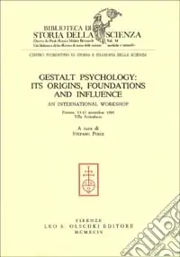 Gestalt psychology its origins, foundations and influence. An International workshop (Firenze, Villa Arrivabene, 13-17 novembre 1989) Promo Stagionale