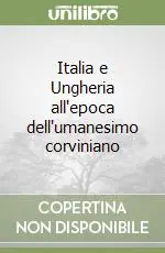 Italia e Ungheria all‘epoca dell‘umanesimo corviniano Ultima Occasione