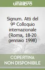 Scelto Dai Clienti Signum. Atti del 9º Colloquio internazionale (Roma, 18-20 gennaio 1998)