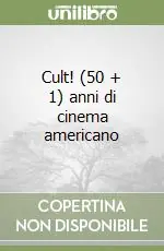 Affare Cult! (50 + 1) anni di cinema americano